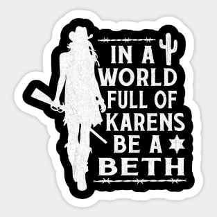 In A World Full Of Karens Be A Beth Vintage Sticker